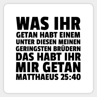 Matthew 25:40 German Least of These My Brethren Magnet